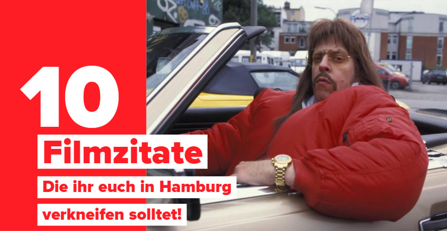 Der Letzte Lude: 10 Filmzitate, die ihr euch in Hamburg verkneifen solltet!
